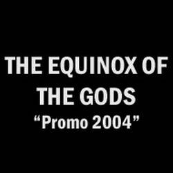 The Equinox Ov The Gods : Promo 2004